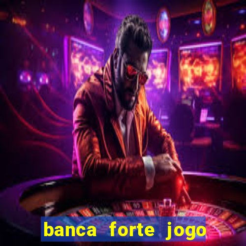 banca forte jogo do bicho app